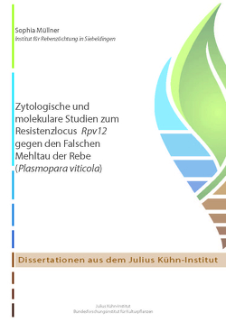 Zytologische und molekulare Studien zum Resistenzlocus Rpv12 gegen den Falschen Mehltau der Rebe (Plasmopara viticola) von Müllner,  Sophia