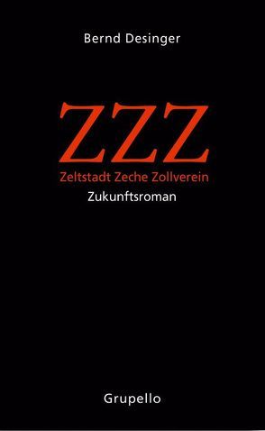 ZZZ – Zeltstadt Zeche Zollverein von Desinger,  Bernd